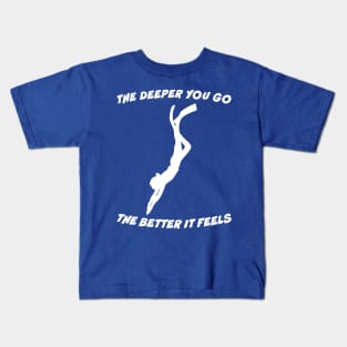 the deeper the better 5 Kids T-Shirt